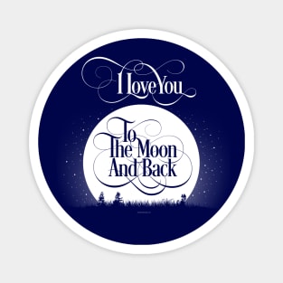 To The Moon And Back Magnet